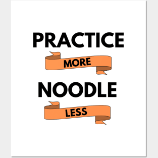 Practice More Noodle Less Light Theme Posters and Art